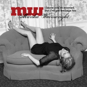 CD MARTHA WAINWRIGHT - I Know You're Married But I've Got Feelings Too - (NM/EX) - Picture 1 of 3