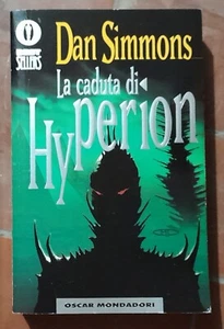 HYPERION - LA CADUTA DI HYPERION Dan Simmons BEST SELLERS OSCAR MONDADORI 2002 - Foto 1 di 1