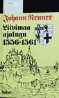 Liivimaa ajalugu 1556 - 1561. Renner, Johann: