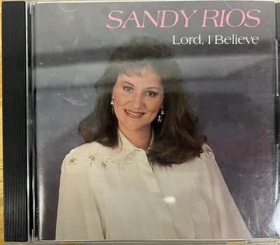 Sandy Rios Lord, I Believe CD RARE Soft Rock Ballad CCM AOR '88 Diadem Music - Image 1 of 2