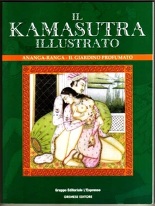IL KAMASUTRA ILLUSTRATO. Ananga-Ranga. Il Giardino Profumato – Gremese — C/NUOVO - Foto 1 di 2