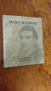 Mary Watson by Ivana McAlpine (Hardback/ dj 2005) - Foto 1 di 3