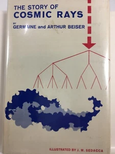 The Story Of Cosmic Rays Vintage Book 1962 Beiser HCDJ 4th Printing - Imagen 1 de 12