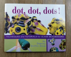 Dot, Dot, Dots!: Techniques & Tutorials For Glass By Deanna Griffin Dove - Picture 1 of 10