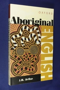 Signed Book ABORIGINAL ENGLISH Jay Mary Arthur A CULTURAL STUDY - Picture 1 of 12