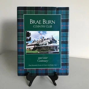 Brae Burn Country Club 1897-1997 Centenary One Hundred Years of Golf & Family - Foto 1 di 19