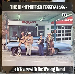Dismembered Tennesseans ‎40 YEARS WITH THE WRONG BAND Vinyl Bluegrass SEALED - Picture 1 of 3