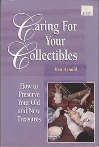 Caring For Your Collectibles - How To Preserve Your Old & New Treasures  - Picture 1 of 1
