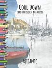 Cool Down - Libro Para Colorear Para Adultos: Alicante. Herpers 9781979298063<|
