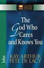 The God Who Cares And Knows You: John [The New Inductive Study Series]
