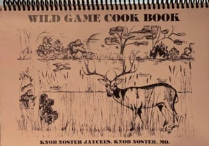 Wild Game Cook Book by the Knob Noster Jaycees, Knob Noster, MO (Spiral Bound) - Picture 1 of 1