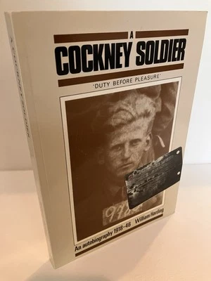 A COCKNEY SOLDIER An Autobiography 1918-1946 William Harding Signed 1989 NF - Image 1 of 2