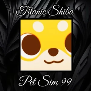 Titanic Shiba Pet Simulator 99 - PS99 Pet Sim 99 - Cheap and Fast!! - Picture 1 of 1