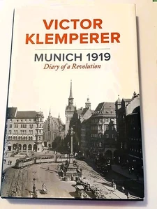 Munich 1919: Diary of a Revolution - Victor Klemperer - HC DJ 2017 - Picture 1 of 3
