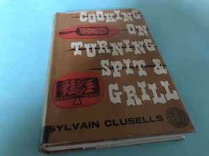 Cooking On Turning Spit & Grill Sylvain Clusells Ex-library book SEE DESCRIPTION - Picture 1 of 12