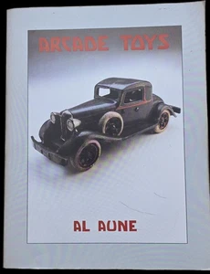 Al Aune Signed Arcade Toys Book 1990 Vintage Cast Iron Collector Guide Good Cond - Picture 1 of 7