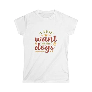 Camiseta para mujer I Just Want All The Dogs Dog Lover estilo suave - Imagen 1 de 10