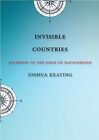Invisible Countries: Journeys to th..., Keating, Joshua