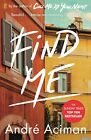 Find Me by Andr Aciman Call Me by Your Name 9780571356508 Paperback NEW