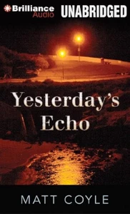Yesterday's Echo By Coyle Matt Podehl Nick Reader On Audiobook CD Brand New - Picture 1 of 3