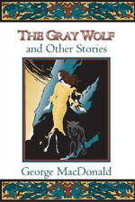 George MacDonald Craig Yoe Gray Wolf, and Other Stories (Paperback) (UK IMPORT)