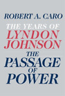 Robert A. Caro The Passage Of Power (Relié) Years Of Lyndon Johnson