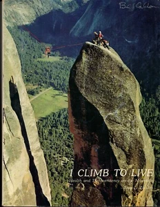 I Climb to Live TPB Stan L Zundel Climbing Mountains 1979 - Picture 1 of 1