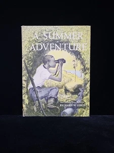 A Summer Adventure. by Richard W. Lewis. 1962 First edition. Hardcover Illustra - Picture 1 of 11