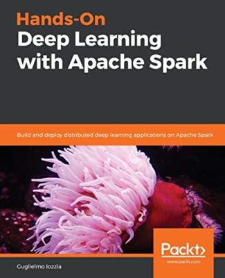 Hands-On Deep Learning with Apache Spark     ...