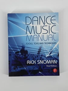 DANCE MUSIC MANUAL TOOLS, TOYS AND TECHNIQUES Third Edition - Foto 1 di 2