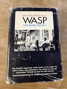 The Education Of A Wasp ~ Lois Mark Stalfey 1970 HCDJ Book Signed by Author! - Picture 1 of 7