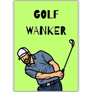 Funny Birthday Card For Golfer, Golf Wanker, Golf Dad Grandad Father's Day Card - Picture 1 of 8