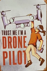 DRONE PILOT METAL TIN SIGN "TRUST ME I'M A DRONE PILOT" FUN GARAGE BARN DECOR - Picture 1 of 1