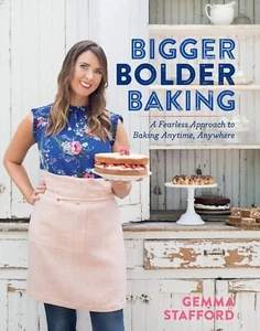 Bigger Bolder Baking: A Fearless Approach to Baking Anytime... by Stafford *NEW* - Picture 1 of 1