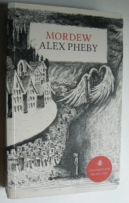Alex Pheby.Mordew.Proof Copy 1st.2020.Galley Beggar.Cities of the Weft.Book 1 - Image 1 of 4
