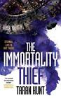 The Immortality Thief By Taran Hunt Hardcover Book