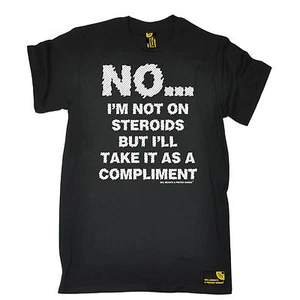 Im Not On Steroids But Ill Take It As A Compliment T-SHIRT Weights birthday gift - Picture 1 of 9