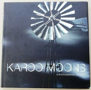 Karoo Moons: A Photographic Journey by Richard Dobson/First Edition/2004 - Picture 1 of 7