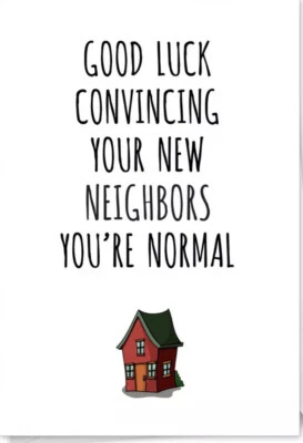 Смешной, новый дом, поздравительная открытка, убедительные новые соседи ваш обычный - Изображение 1 из 4