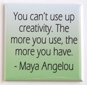 "You Can't Use Up Creativity..." FRIDGE MAGNET inspirational quote - Picture 1 of 3