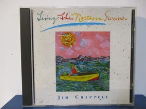 Jim Chappell : Living The Northern Summer - CD - MINT condition - E24-3126 - Picture 1 of 3