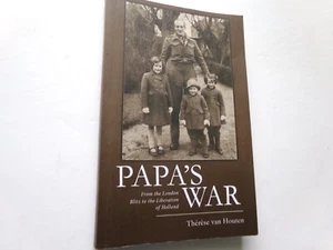 Papa's War: From the London Blitz to the Liberation of Holland, Signed - Picture 1 of 4