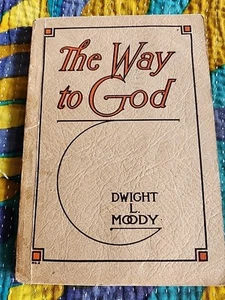 The Way To God And How To Find It By D.L. Moody - Christian Theology 1912 - Picture 1 of 5