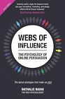 Webs Of Influence: The Psychology Of Online Persuasion (2Nd Edition), Nahai, Nat