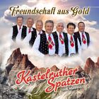 Kastelruther Spatzen / Freundschaft Aus Gold
