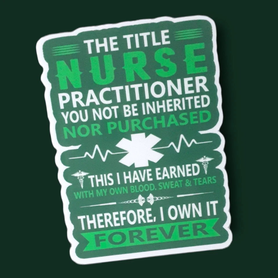 Nurse Practitioner Motivational and Inspiring 3" Vinyl Sticker - Image 1 of 1