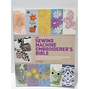 The Sewing Machine Embroiderers Bible Liz Keegan Machine Embroidery Stitched Art - Bild 1 von 5