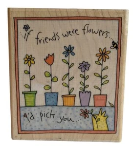 PENNY Sue Dreamer If Friends Were Blumen montiert Holz Gummistempel Stempel Stempel - Bild 1 von 3