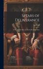 Spears of Deliverance: A Tale of White Men and Brown Women in Siam by Eric Reid