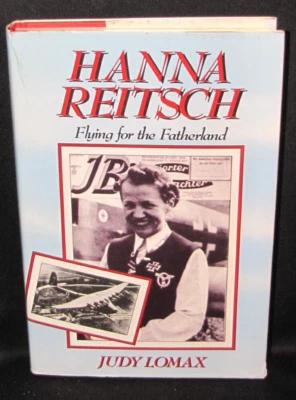 Hanna Reitsch-Flying for the Fatherland by Judy Lomax; Hbjd, signed by author - Image 1 of 4